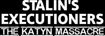 فيلم Stalin's Executioners: The Katyn Massacre