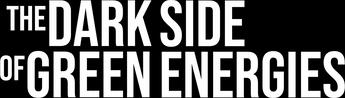 فيلم The Dark Side Of Green Energies